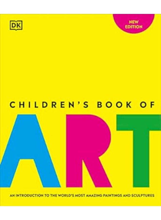 Children's Book of Art: An Introduction to the World's Most Amazing Paintings and Sculptures